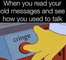 a cartoon hand is pressing a button that says cringe .