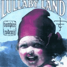 a child is wearing a purple hat and smiling on the cover of lullaby land .