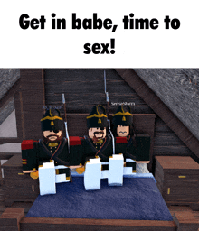 three soldiers are laying on a bed with the words get in babe time to sex