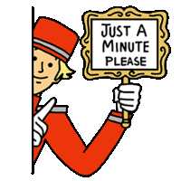 a cartoon of a man holding up a sign that says just a minute please