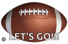 a football with the words let 's go written below it