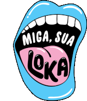 a cartoon of a mouth with the words mica sua loka on it