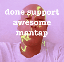 a picture of a man with the words done support awesome mantap written on it