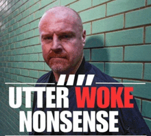 a man stands in front of a green brick wall with the words " utter woke nonsense "