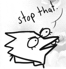 a black and white drawing of a dog with the words `` stop that '' written on it .