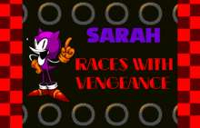 sarah races with vengeance with a purple sonic on the screen