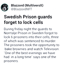 a swedish prison guards forget to lock cells