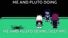 a pixel art of a video game character dancing with the words `` me and pluto doing '' .