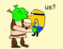 a drawing of shrek kissing a minion with the words " us " below them