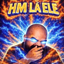 a man is covering his mouth with his hand in front of a fire and lightning background with the words hm la ele above him .