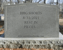 a gravestone with the words `` bbig shorts rest in pieces '' on it .