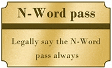 a gold sign that says n word pass legally say the n word pass always