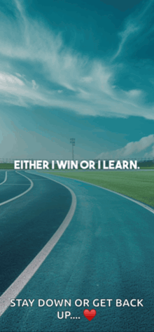 a blue track with the words either i win or i learn on it