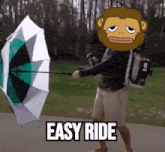 a man with a monkey head holding an umbrella and the words easy ride below him