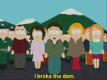 a group of people standing in front of a mountain with the words " i broke the dam "