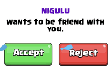nigulu wants to be friend with you and accept and reject