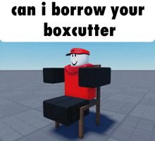 a roblox character is sitting in a chair with the words can i borrow your boxcutter above him