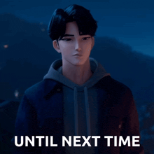 a man in a hoodie stands in front of a sign that says " until next time "