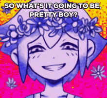 a picture of a girl with a flower crown on her head with the caption so what 's it going to be pretty boy ?