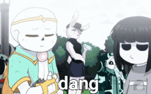 a group of cartoon characters are standing next to each other and the word dang is on the bottom of the screen .
