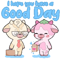 a cartoon of two cows standing next to each other with the words " i hope you have a good day "