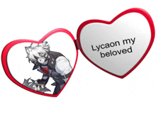 a heart shaped mirror with the words lycaon my beloved written on it