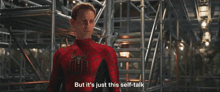 a man in a spider man costume says but it 's just this self-talk