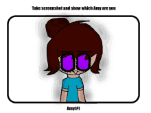 a drawing of a girl with purple glasses and the words take screenshot and show which amy are you amy