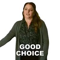 a woman in a sweater says good choice in white letters