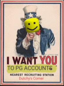 a poster of uncle sam with a smiley face on his face says i want you to pg accounts