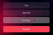 a screen that says yes neutral and submit at the bottom