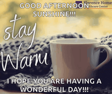 an advertisement for florence home healthcare center says good afternoon sunshine stay warm and i hope you are having a wonderful day