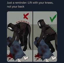 a reminder to lift with your knees is shown