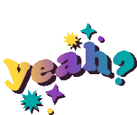 a colorful graphic that says yeah with stars around it