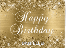 a gold background with the words " happy birthday danielle " on it