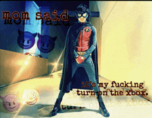 a poster of a superhero with the words mom said it 's my fucking turn on the xbox on the bottom