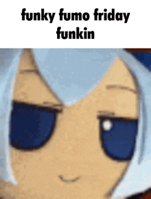 a cartoon character with blue eyes and the words funky fumo friday funkin on the bottom