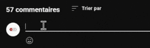 a black background with the words 57 commentaires and trier par on it