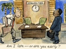 a cartoon of two men standing in front of a clock asking if they are late or are you early