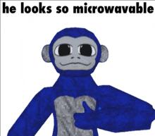 a blue monkey giving a thumbs up with the words he looks so microwavable