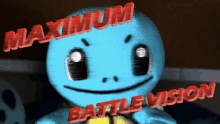 a picture of a squirtle with the words maximum battle vision above it