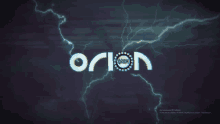 the word orion is surrounded by lightning strikes