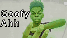 a picture of a hulk with the words goofy ahh written on it