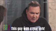 a man says " this guy was a real jerk " while wearing a video podcast network shirt