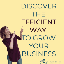 a woman is pointing up at a poster that says discover the efficient way to grow your business