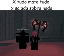 a screenshot of a video game with the words " x tudo mata tudo x salada sobra nada "