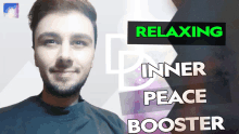 a man is smiling in front of a relaxing inner peace booster banner