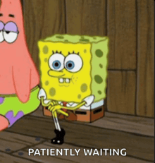 a cartoon of spongebob and patrick sitting next to each other with the words patiently waiting above them