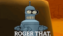 a cartoon of a robot with the words roger that on the bottom