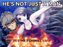 a picture of a man and a woman with the words he 's not just a man